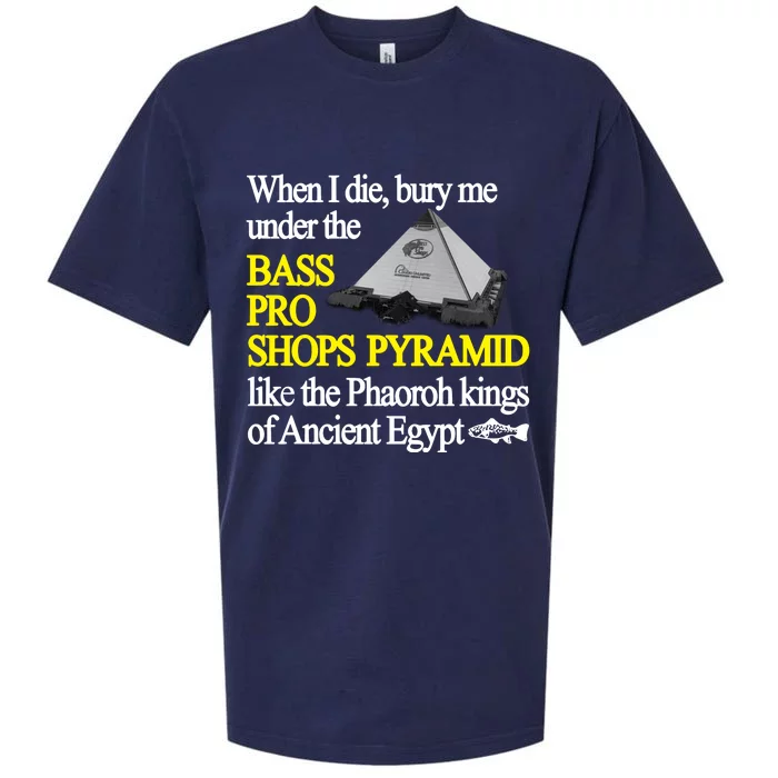 When I Die Bury Me Under The Bass Bro Shops Pyramid Like The Phaoroh Kings Of An Sueded Cloud Jersey T-Shirt