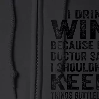 Wo I Drink Wine Because My Doctor Said I Shouldn't Keep Things V-Neck Full Zip Hoodie