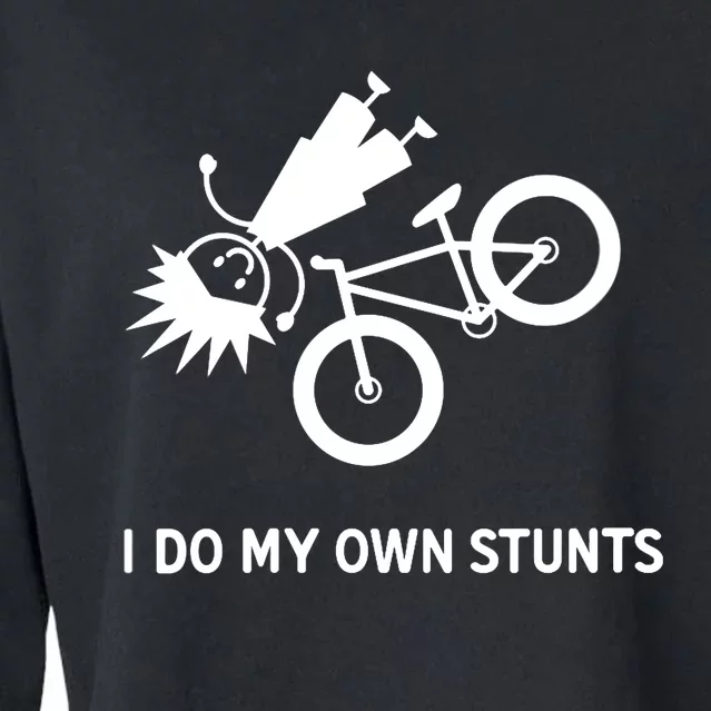 Wo I Do My Own Stunts Bicycle Cropped Pullover Crew