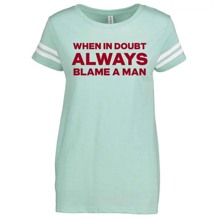 When In Doubt Always Blame A Man Enza Ladies Jersey Football T-Shirt