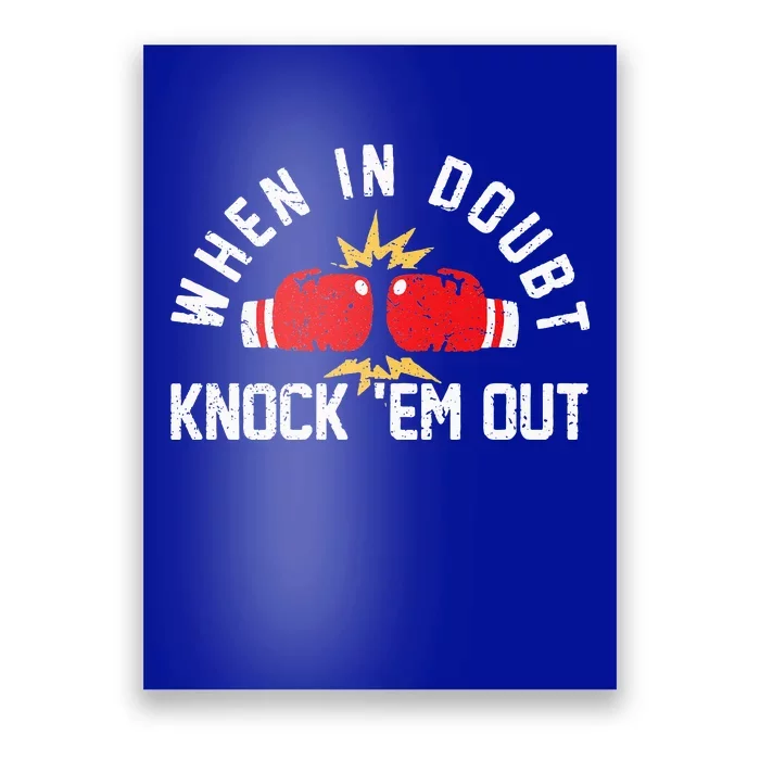 When In Doubt Knock Em Out Boxing KO Fighting Champ Poster