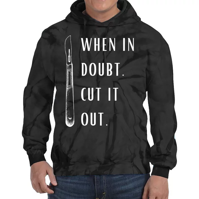 When In Doubt Cut Out Funny Surgery Tie Dye Hoodie