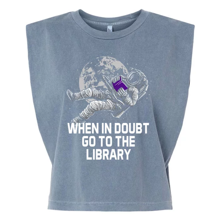 When In Doubt Go To The Library Funny Librarian Humor Garment-Dyed Women's Muscle Tee