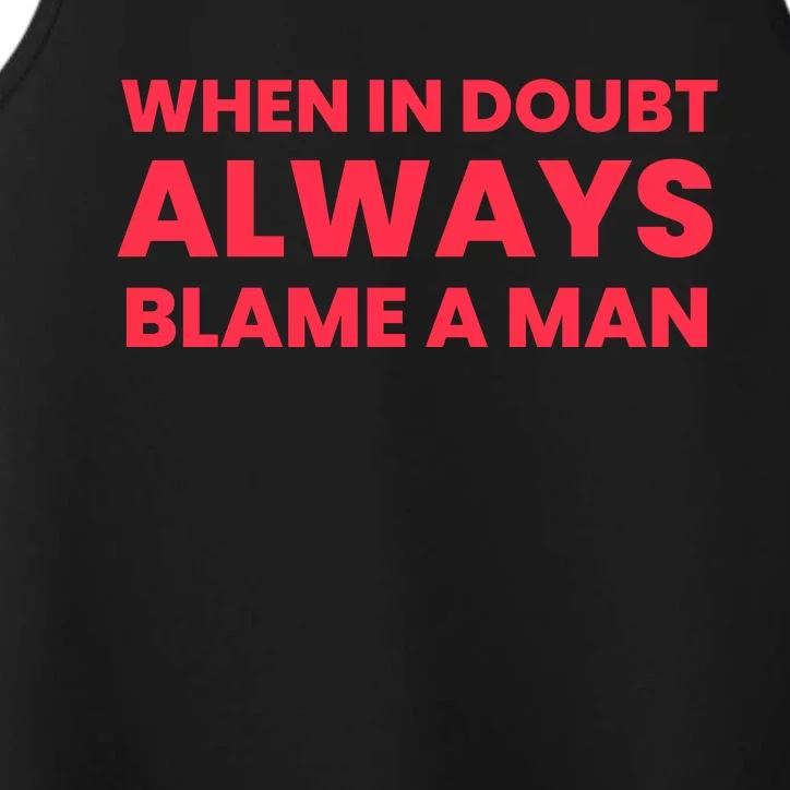 When In Doubt Always Blame A Man Performance Tank