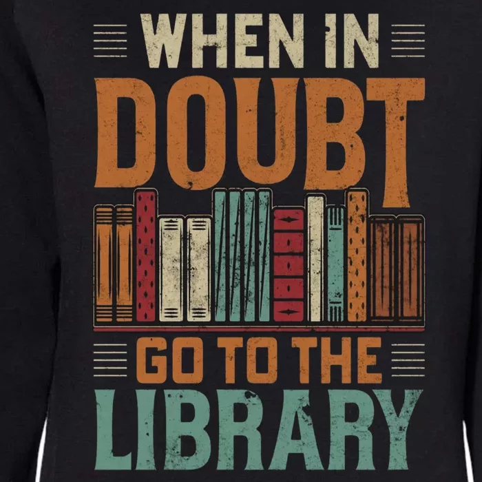 When In Doubt Go To The Library Lover Matching Womens California Wash Sweatshirt