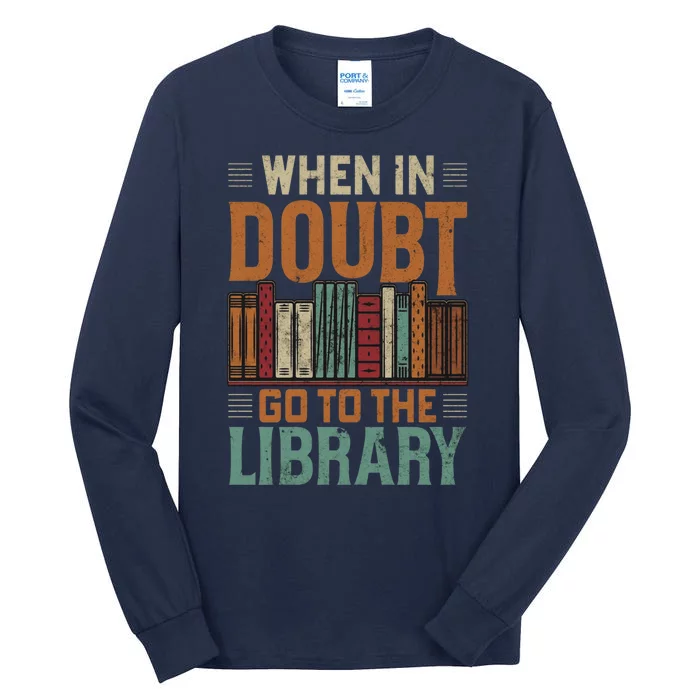 When In Doubt Go To The Library Lover Matching Tall Long Sleeve T-Shirt