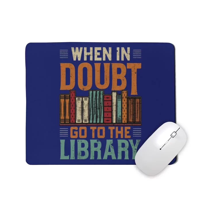 When In Doubt Go To The Library Lover Matching Mousepad