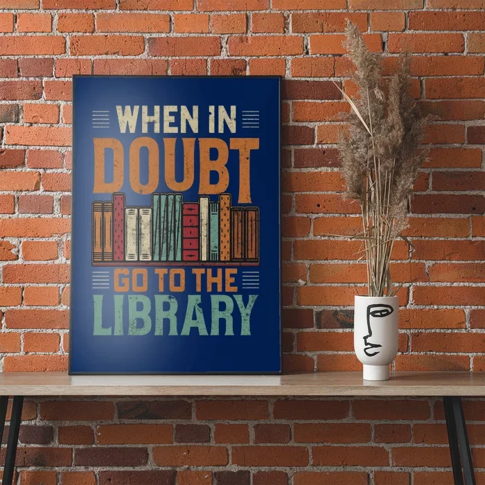 When In Doubt Go To The Library Lover Matching Poster