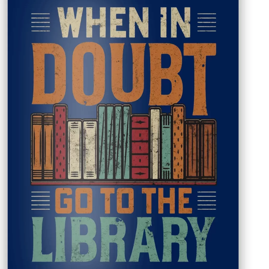 When In Doubt Go To The Library Lover Matching Poster