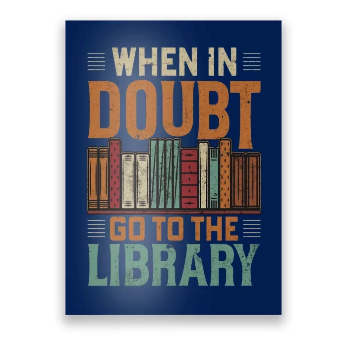 When In Doubt Go To The Library Lover Matching Poster