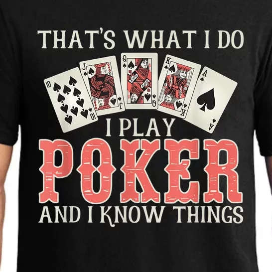 What I Do I Play Poker And I Know Things Card Gambler Pajama Set