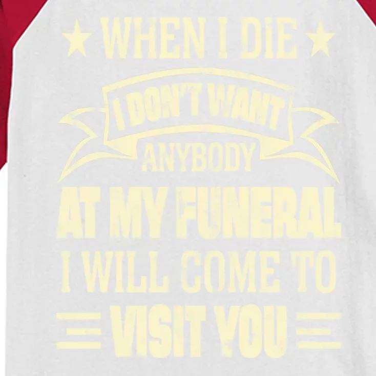 When I Die I Dont Want Anybody At My Funeral Kids Colorblock Raglan Jersey