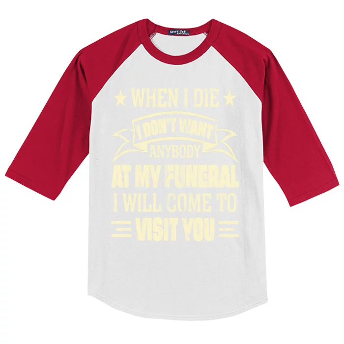 When I Die I Dont Want Anybody At My Funeral Kids Colorblock Raglan Jersey