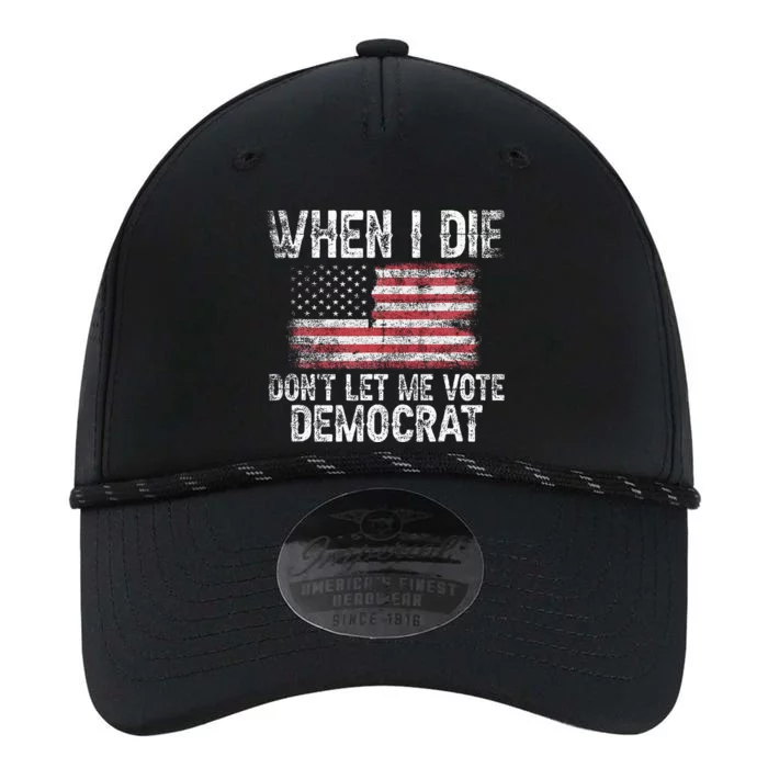 When I Die DonT Let Me Vote Democrat Flag 4th Of July Performance The Dyno Cap