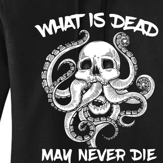 What Is Dead May Never Die Octopus Funny Women's Pullover Hoodie