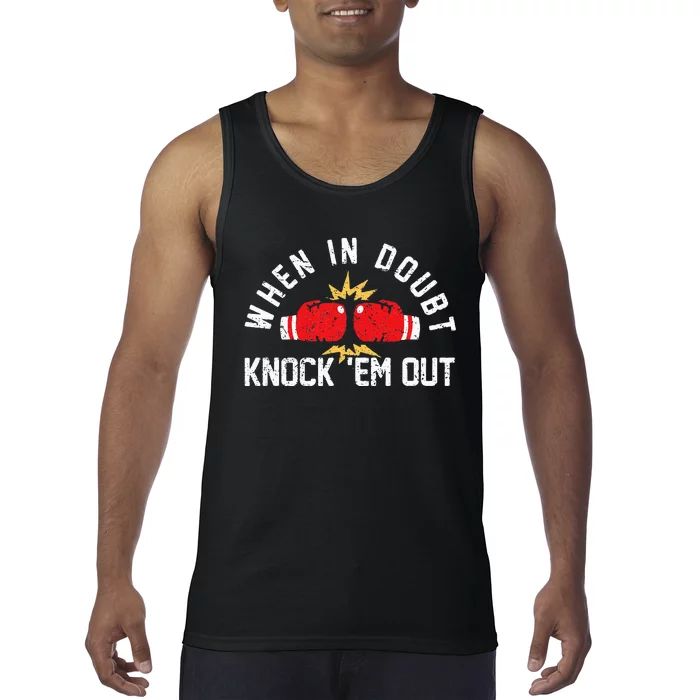 When In Doubt Knock Em Out Boxing KO Fighting Champ Tank Top