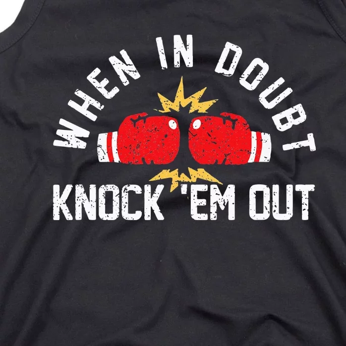 When In Doubt Knock Em Out Boxing KO Fighting Champ Tank Top