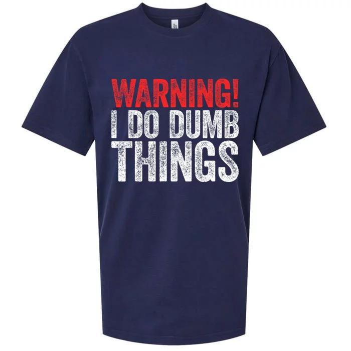 Warning I Do Dumb Things Sarcastic Gift Sueded Cloud Jersey T-Shirt