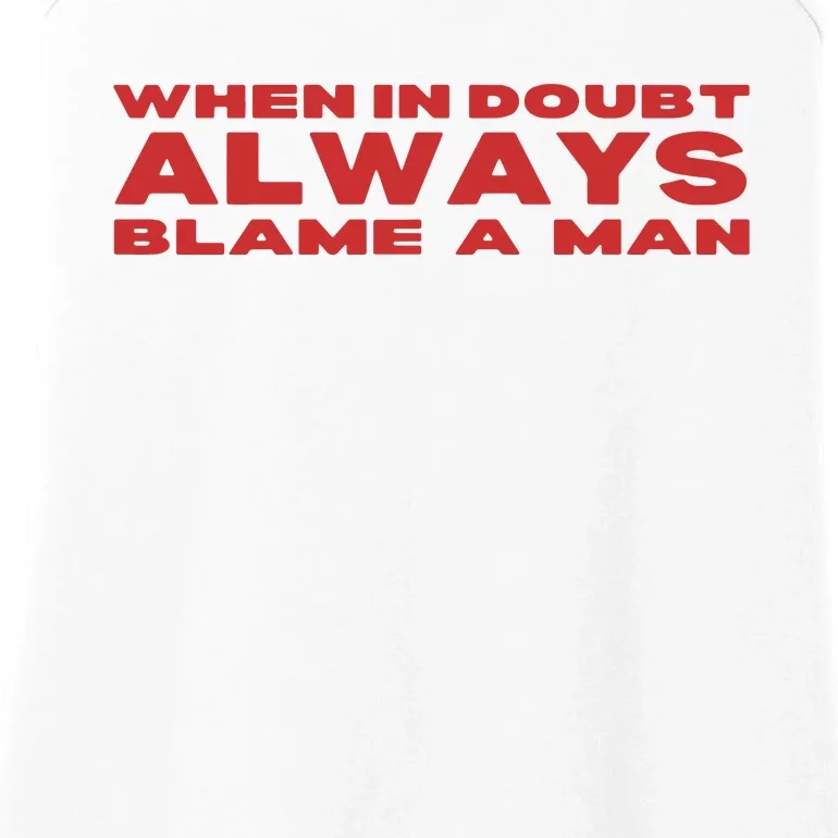 When In Doubt Always Blame A Man Ladies Essential Tank