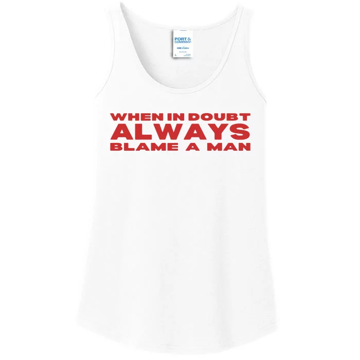 When In Doubt Always Blame A Man Ladies Essential Tank