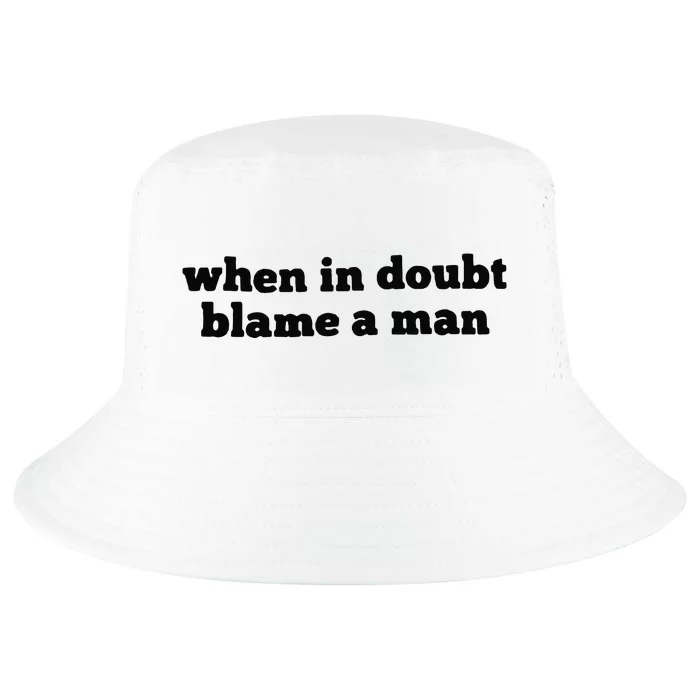 When In Doubt Always Blame A Man Cool Comfort Performance Bucket Hat