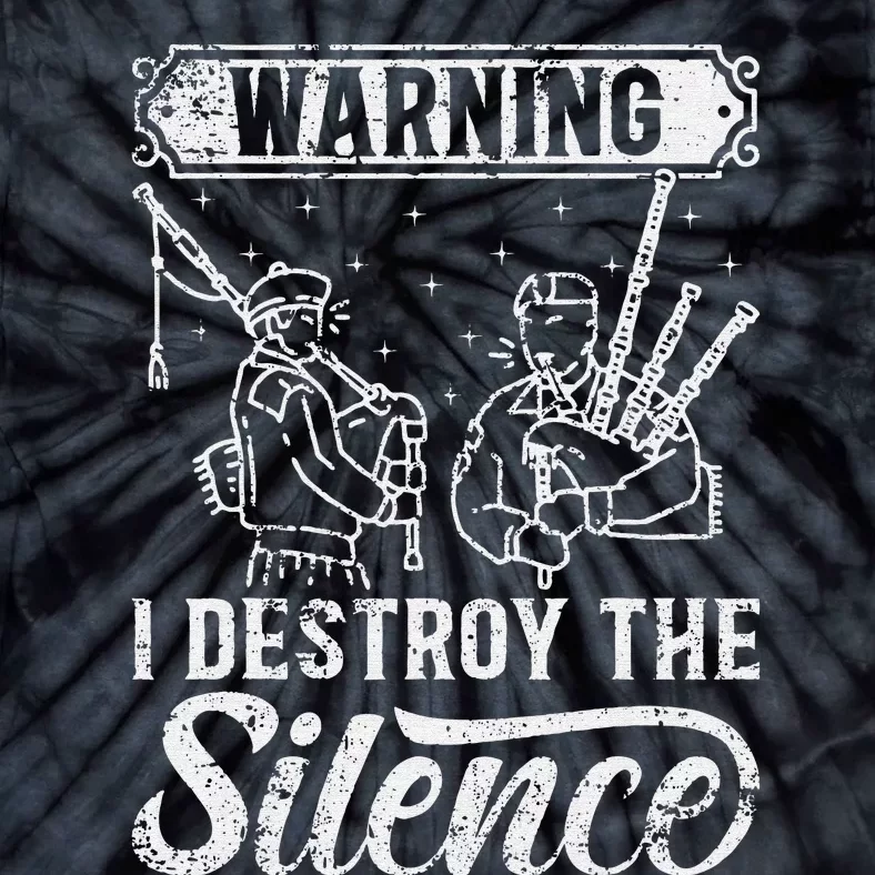 Warning I Destroy The Silence Pagpiper Bagpipe Player Tie-Dye T-Shirt