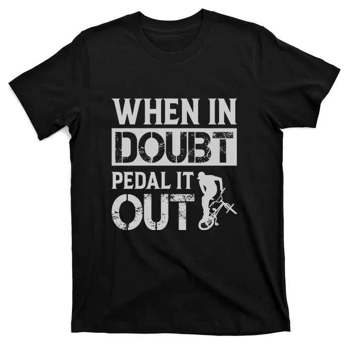 When In Doubt Pedal It Out Gift Funny Cycling T-Shirt