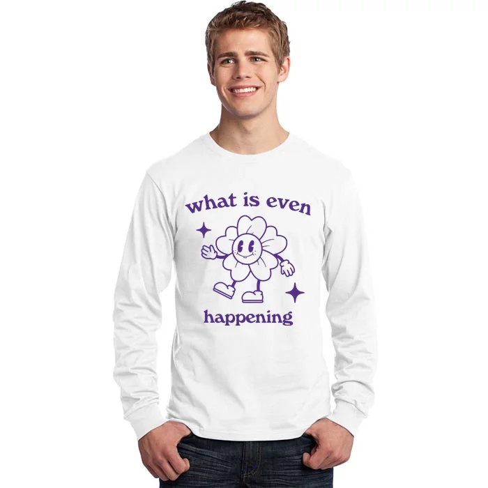 What Is Even Happening Retro Cartoon Tall Long Sleeve T-Shirt