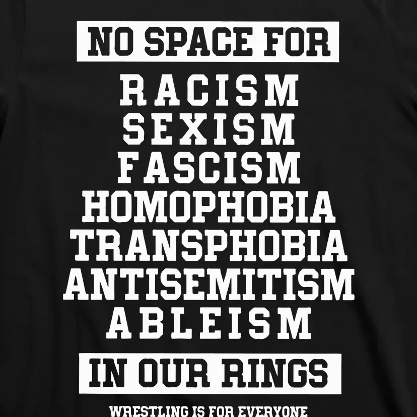 Wrestling Is For Everyone No Space For Racism Sexism Fascism T-Shirt