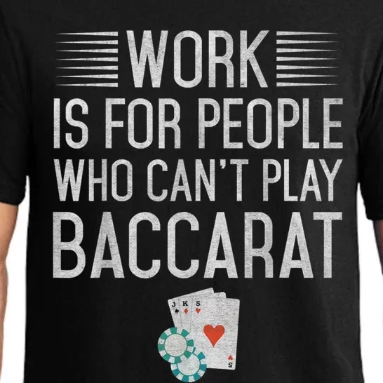 Work Is For People Who Can't Play Baccarat Pajama Set