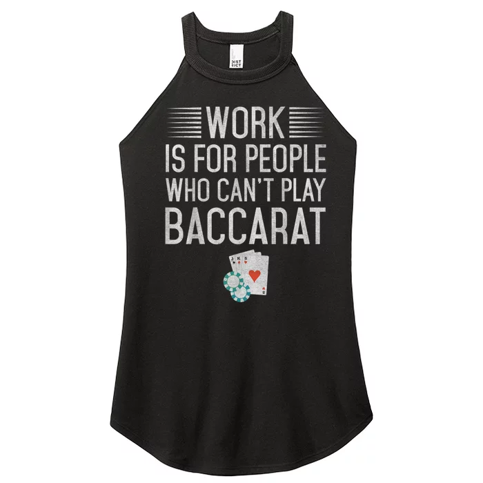 Work Is For People Who Can't Play Baccarat Women’s Perfect Tri Rocker Tank