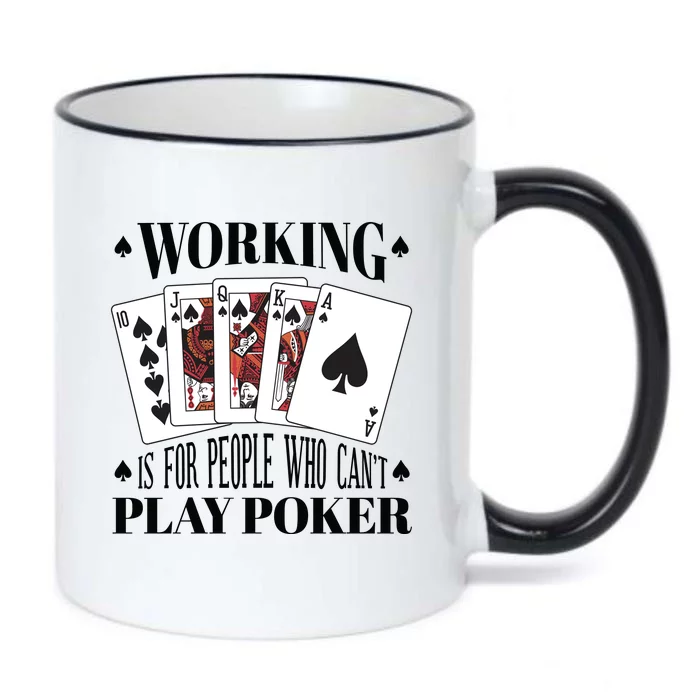 Working Is For People Who Can't Play Poker Black Color Changing Mug