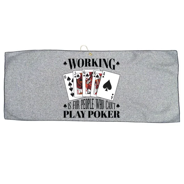 Working Is For People Who Can't Play Poker Large Microfiber Waffle Golf Towel