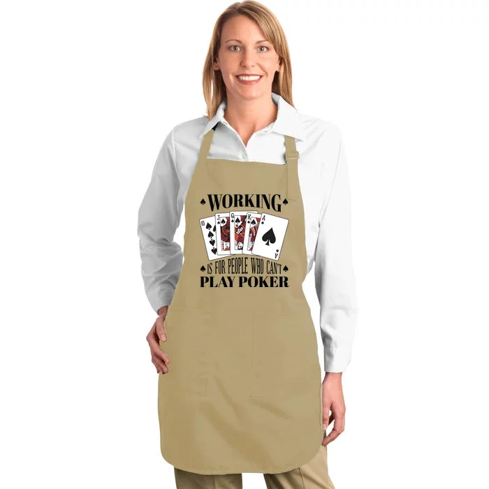 Working Is For People Who Can't Play Poker Full-Length Apron With Pocket