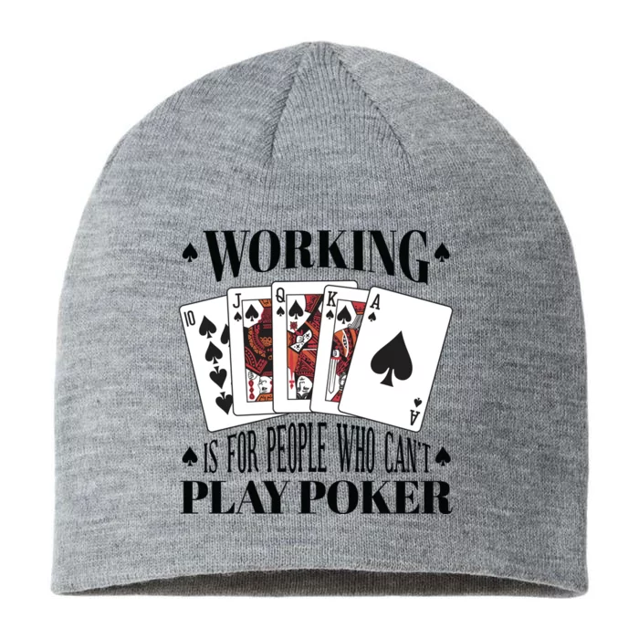 Working Is For People Who Can't Play Poker 8 1/2in Sustainable Knit Beanie