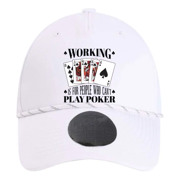 Working Is For People Who Can't Play Poker Performance The Dyno Cap