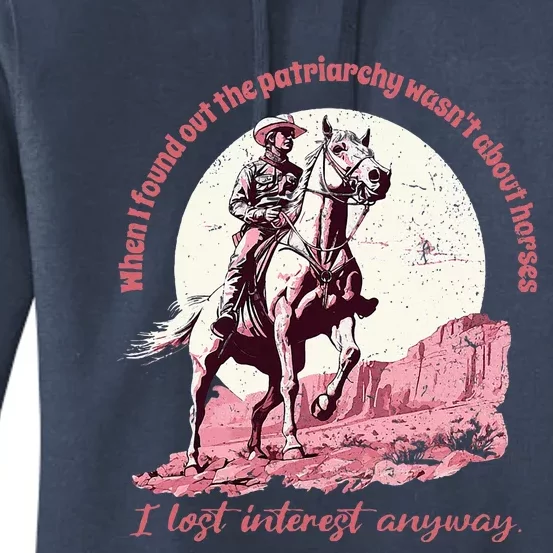 When I Found Out The Patriarchy WasnT About Horses Women's Pullover Hoodie