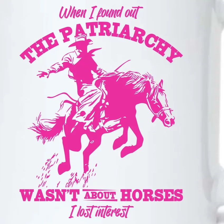 When I Found Out The Patriarchy WasnT About Horses I Lost Interest Black Color Changing Mug