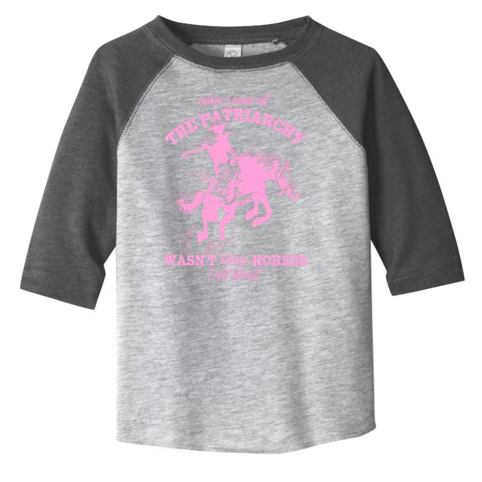 When I Found Out The Patriarchy WasnT About Horses I Lost Interest Toddler Fine Jersey T-Shirt