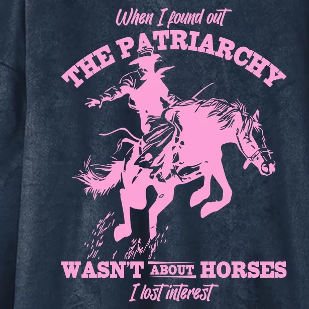 When I Found Out The Patriarchy WasnT About Horses I Lost Interest Hooded Wearable Blanket