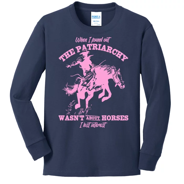 When I Found Out The Patriarchy WasnT About Horses I Lost Interest Kids Long Sleeve Shirt