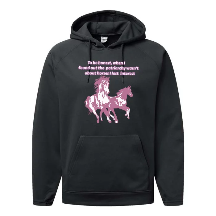 When I Found Out The Patriarchy Wasnt About Horses I Lost Interest Performance Fleece Hoodie