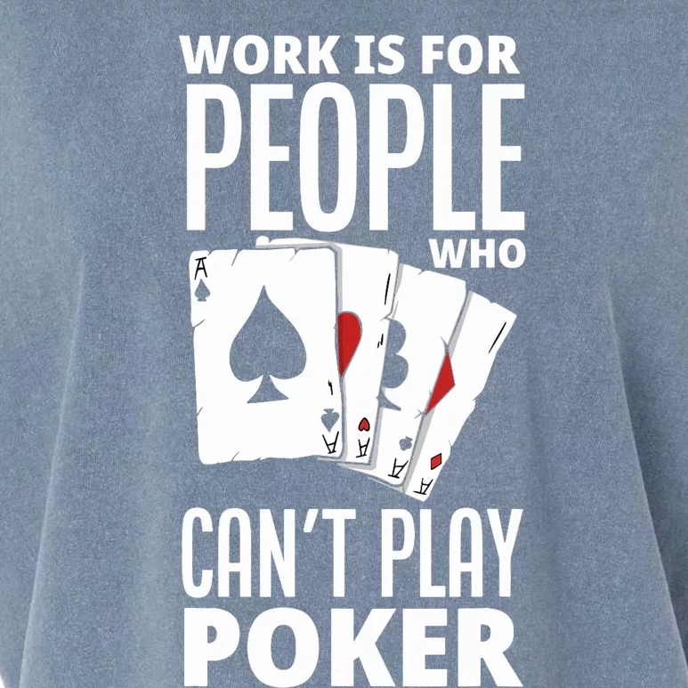 Work Is For People Who Can't Play Poker Funny Poker Garment-Dyed Women's Muscle Tee