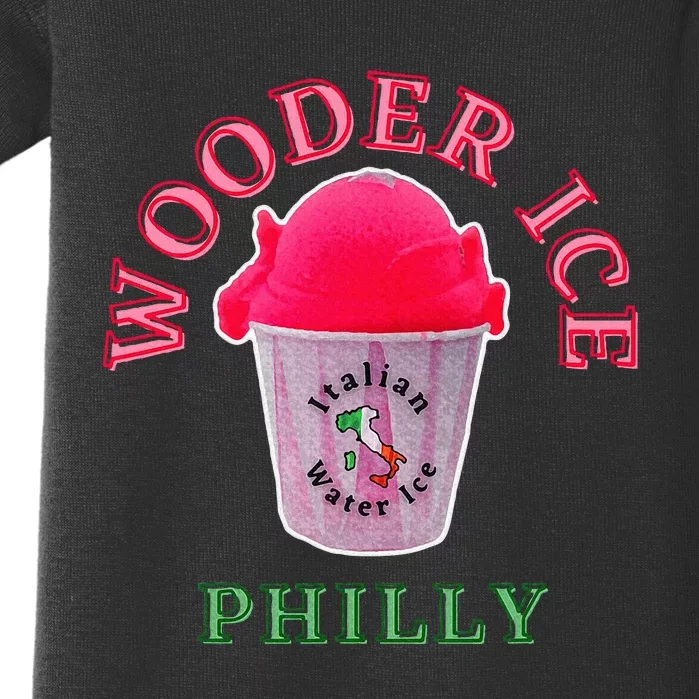 Wooder Ice Funny Philadelphia Slang Novelty Water Ice Baby Bodysuit