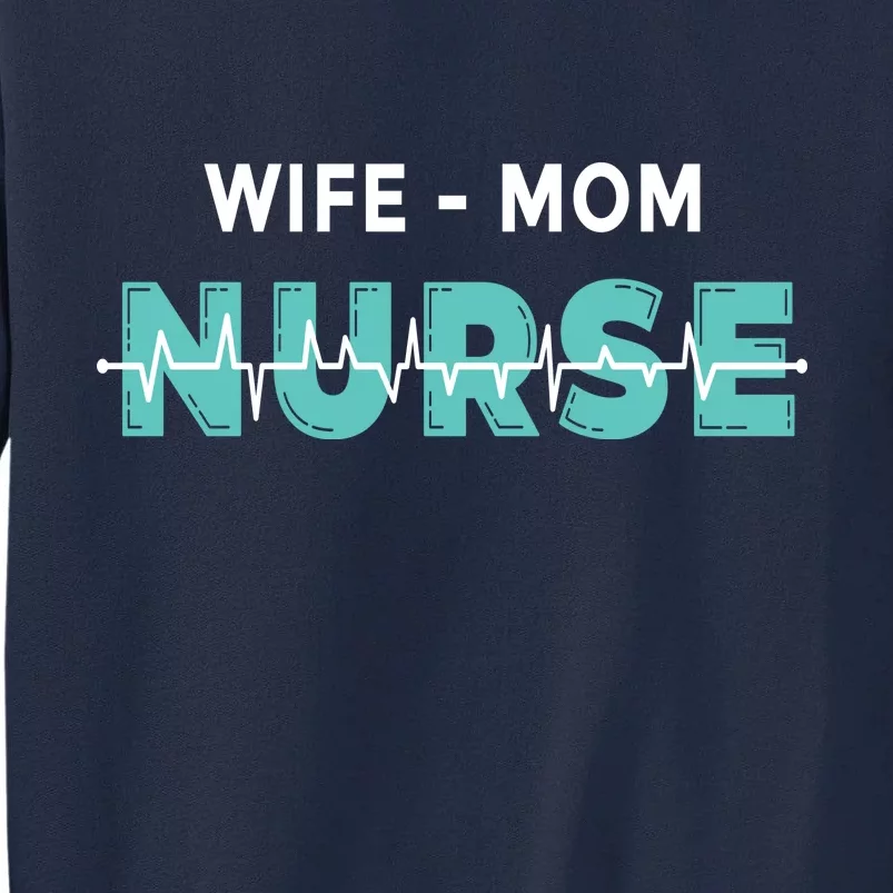 Wife Mom Nurse Pulse Tall Sweatshirt