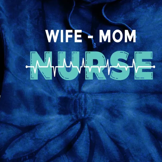 Wife Mom Nurse Pulse Tie Dye Hoodie