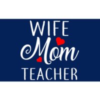 Wife Mom Teacher  Bumper Sticker