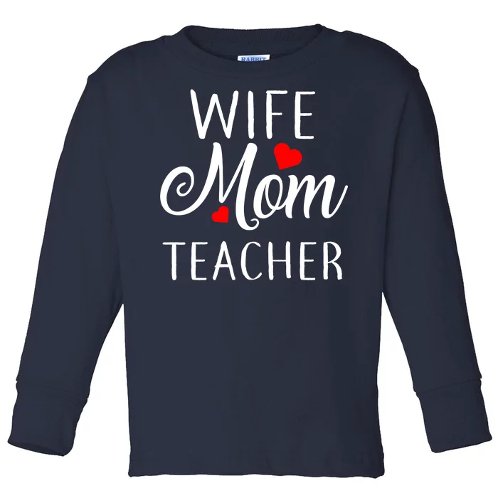 Wife Mom Teacher Toddler Long Sleeve Shirt