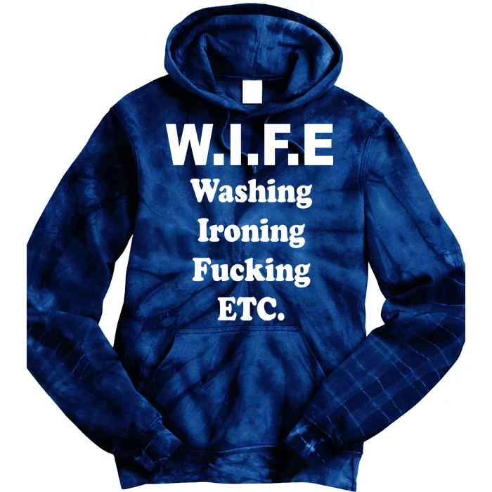 Wife Washing Ironing Fucking .ETC Tie Dye Hoodie