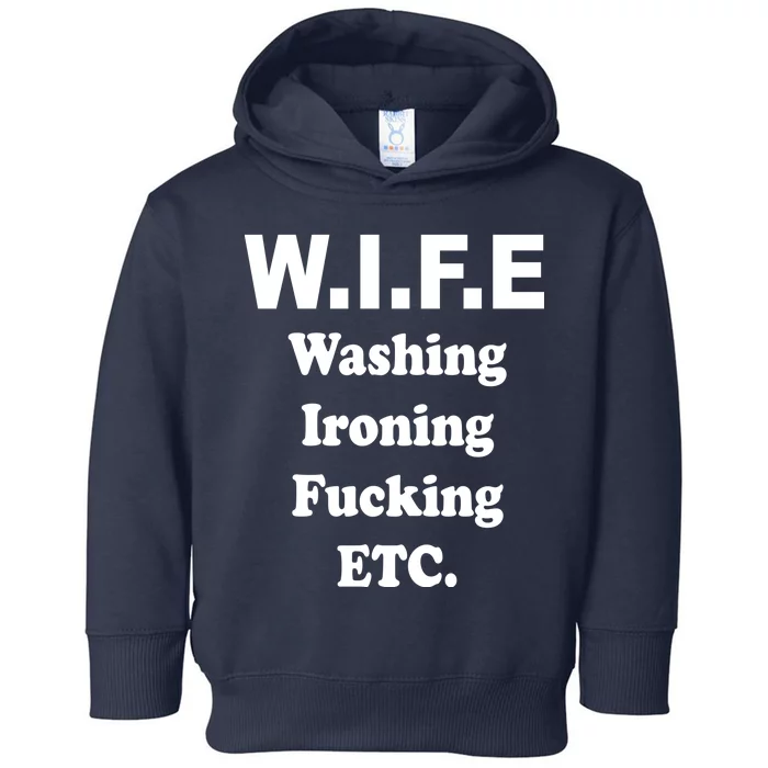 Wife Washing Ironing Fucking .ETC Toddler Hoodie